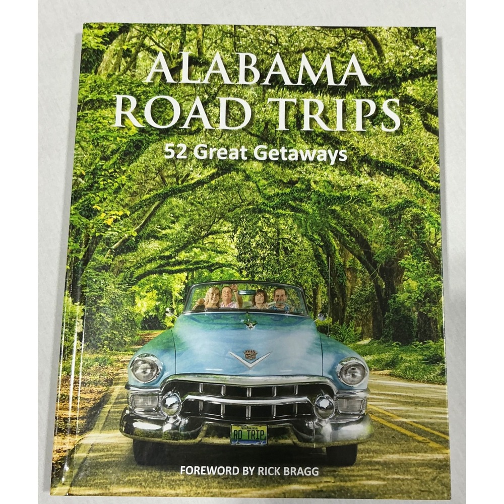 Alabama Road Trips 52 Great Getaways Travel Guide Paperback